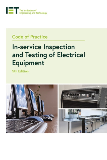 Code of Practice for In-service Inspection and Testing of Electrical Equipment 9781785619663 The Institution of Engineering and Technology