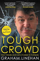 Tough Crowd, How I Made and Lost a Career in Comedy 9781785633065 Graham Linehan
