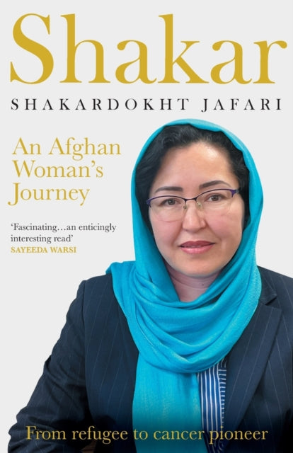 Book cover of: Shakar: A Woman's Journey from Afghanistan. By: Shakardokht Jafari