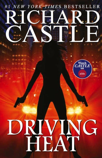 Book cover of: Driving Heat. By: Richard Castle