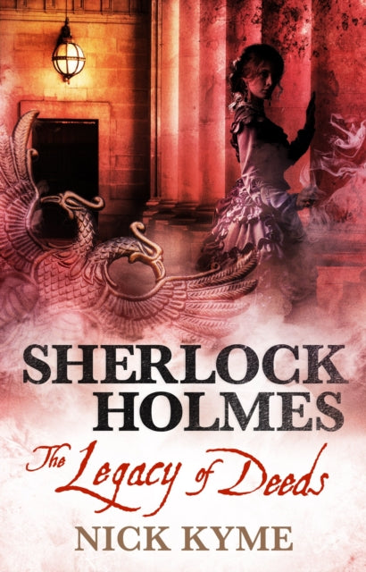 Book cover of: Sherlock Holmes - The Legacy of Deeds. By: Nick Kyme