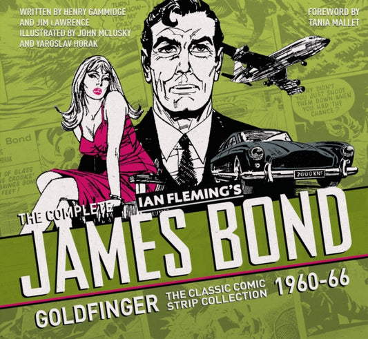 Book cover of: Complete James Bond: Goldfinger - The Classic Comic Strip Collection 1960-66. By: Ian Fleming