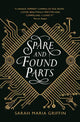 Book cover of: Spare and Found Parts. By: Sarah Maria Griffin