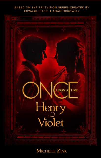 Book cover of: Once Upon a Time - Henry and Violet. By: Michelle Zink