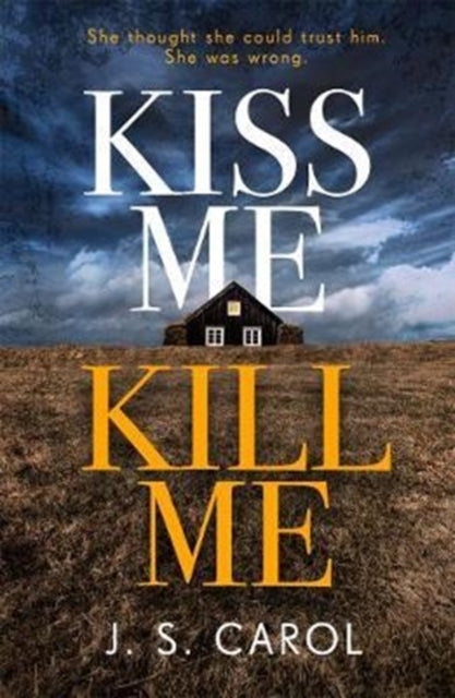 Book cover of: Kiss Me, Kill Me. By: J. S. Carol