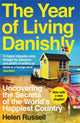 Year of Living Danishly, Uncovering the Secrets of the World’s Happiest Country 9781785780233 Helen Russell