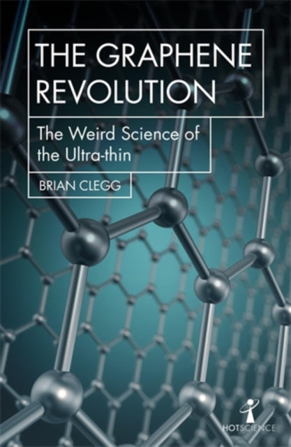 Book cover of: Graphene Revolution. By: Brian Clegg