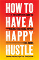 Book cover of: How to Have a Happy Hustle. By: Bec Evans