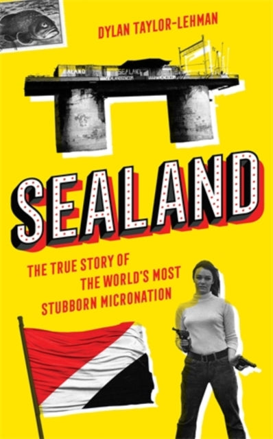 Book cover of: Sealand. By: Dylan Taylor-Lehman