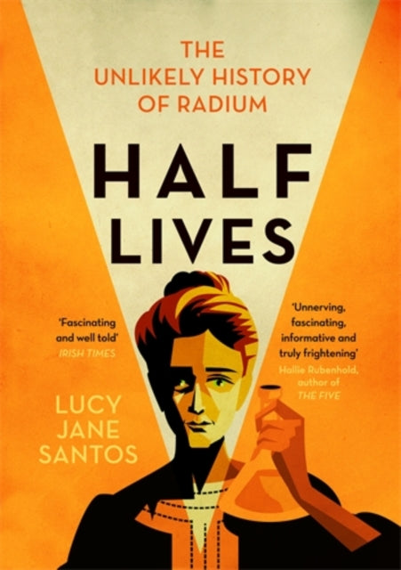 Book cover of: Half Lives. By: Lucy Jane Santos