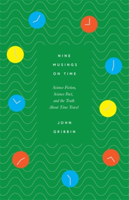Book cover of: Nine Musings on Time. By: John R. Gribbin