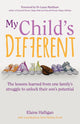 Book cover of: My Child's Different. By: Halligan