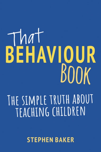 Book cover of: That Behaviour Book. By: Stephen Baker
