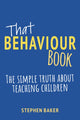 Book cover of: That Behaviour Book. By: Stephen Baker