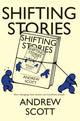 Book cover of: Shifting Stories. By: andrew Scott