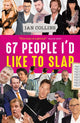 Book cover of: 67 People I'd Like to Slap