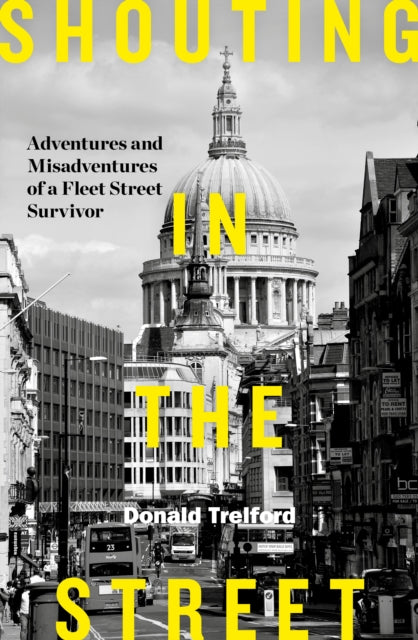 Book cover of: Shouting in the Street. By: Donald Trelford