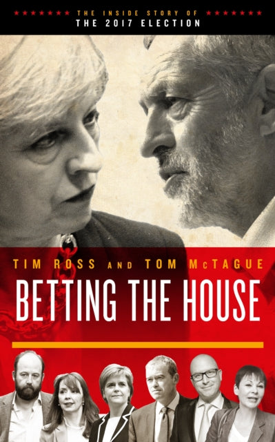 Book cover of: Betting the House. By: Tom McTague Tim Ross