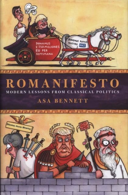 Romanifesto, Modern Lessons from Classical Politics 9781785905193 Asa Bennett