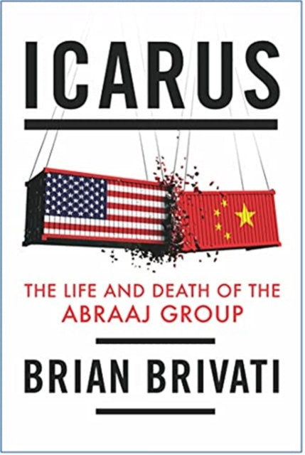 Icarus, The Life and Death of the Abraaj Group 9781785907180 Brian Brivati