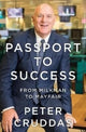 Book cover of: Passport to Success. By: Peter Cruddas