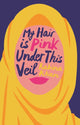 Book cover of: My Hair Is Pink Under This Veil. By: Rabina Khan