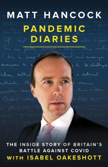 Pandemic Diaries, The inside story of Britain's battle against Covid 9781785907746 TBC