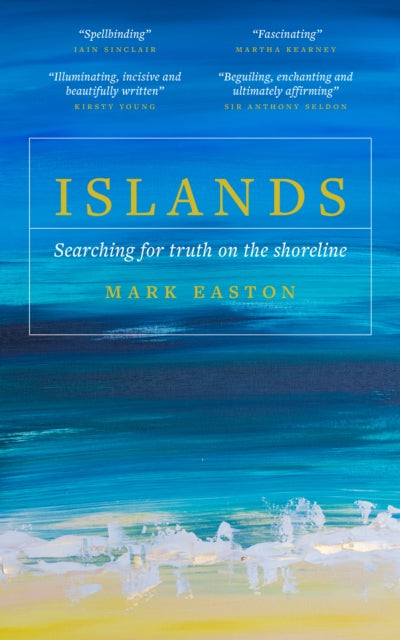 Islands, Searching for truth on the shoreline 9781785907760 Mark Easton