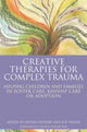 Book cover of: Creative Therapies for Complex Trauma. By: Joy Hasler