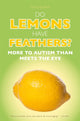 Book cover of: Do Lemons Have Feathers?. By: David J. Burns