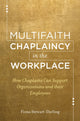 Book cover of: Multifaith Chaplaincy in the Workplace. By: Fiona Stewart-Darling