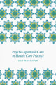 Book cover of: Psycho-spiritual Care in Health Care Practice. By: Guy Harrison