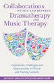 Book cover of: Collaborations Within and Between Dramatherapy and Music Therapy. By: Amelia Oldfield