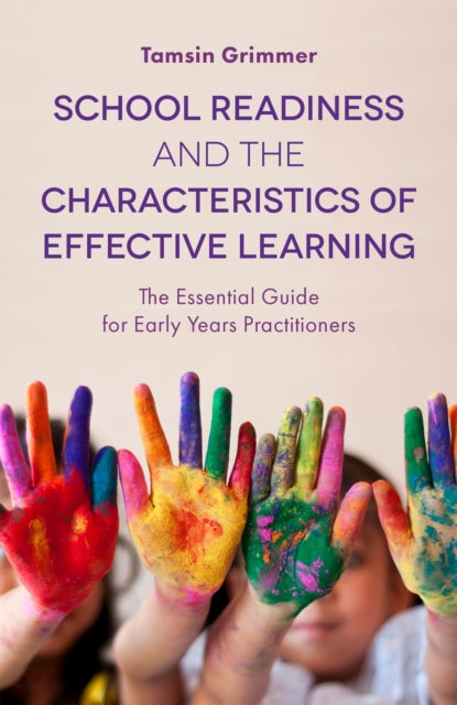 Book cover of: School Readiness and the Characteristics of Effective Learning. By: Tamsin Grimmer