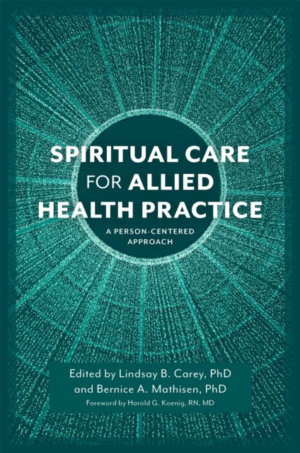 Book cover of: Spiritual Care for Allied Health Practice. By: LINDSAY B. CAREY