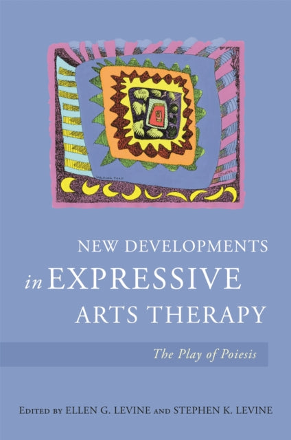 Book cover of: New Developments in Expressive Arts Therapy. By: Stephen K. Levine