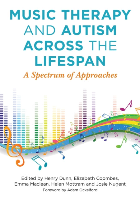 Book cover of: Music Therapy and Autism Across the Lifespan. By: Henry Dunn