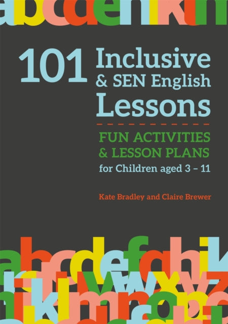 Book cover of: 101 Inclusive and SEN English Lessons. By: Claire Brewer