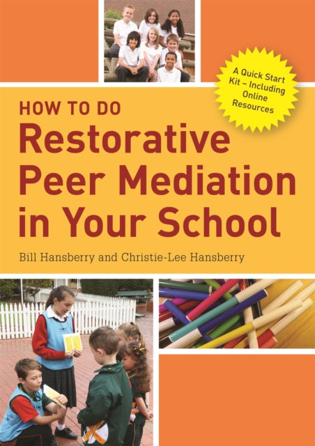 Book cover of: How to Do Restorative Peer Mediation in Your School. By: Bill Hansberry