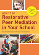 Book cover of: How to Do Restorative Peer Mediation in Your School. By: Bill Hansberry