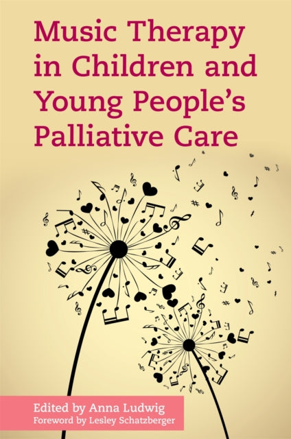 Book cover of: Music Therapy in Children and Young People's Palliative Care. By: Anna Ludwig