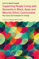 Book cover of: Supporting People Living with Dementia in Black, Asian and Minority Ethnic Communities. By: David Truswell