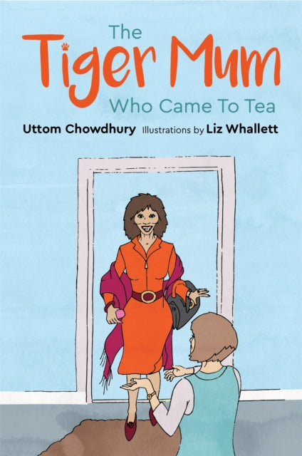Tiger Mum Who Came to Tea 9781785924453 Uttom Chowdhury