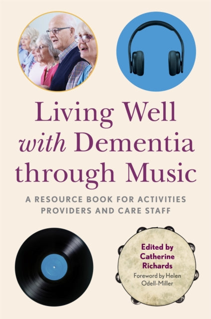 Book cover of: Living Well with Dementia through Music. By: Catherine Richards