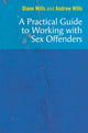 Book cover of: Practical Guide to Working with Sex Offenders. By: Diane Wills