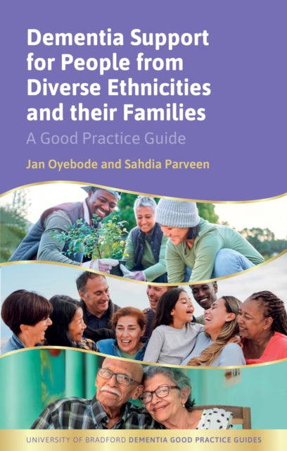 Book cover of: Dementia Support for People from Diverse Ethnicities and their Families. By: Sahdia Parveen