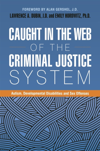 Book cover of: Caught in the Web of the Criminal Justice System. By: Lawrence A. Dubin J.D.