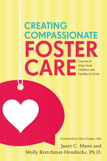 Book cover of: Creating Compassionate Foster Care. By: Janet Mann