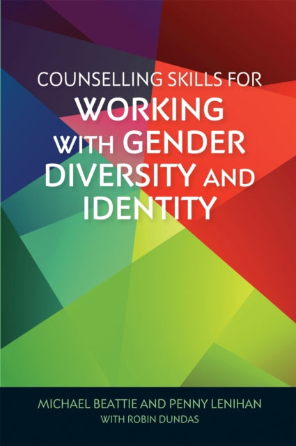 Book cover of: Counselling Skills for Working with Gender Diversity and Identity. By: Michael Beattie
