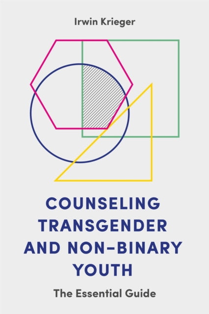 Book cover of: Counseling Transgender and Non-Binary Youth. By: Irwin Krieger